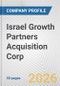 Israel Growth Partners Acquisition Corp. Fundamental Company Report Including Financial, SWOT, Competitors and Industry Analysis - Product Thumbnail Image