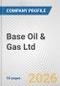 Base Oil & Gas Ltd. Fundamental Company Report Including Financial, SWOT, Competitors and Industry Analysis - Product Thumbnail Image