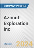 Azimut Exploration Inc. Fundamental Company Report Including Financial, SWOT, Competitors and Industry Analysis- Product Image