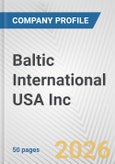 Baltic International USA Inc. Fundamental Company Report Including Financial, SWOT, Competitors and Industry Analysis- Product Image