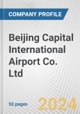 Beijing Capital International Airport Co. Ltd. Fundamental Company Report Including Financial, SWOT, Competitors and Industry Analysis- Product Image