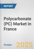 Polycarbonate (PC) Market in France: 2019-2024 Review and Forecast to 2029- Product Image