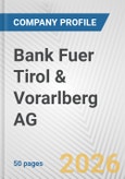 Bank Fuer Tirol & Vorarlberg AG Fundamental Company Report Including Financial, SWOT, Competitors and Industry Analysis- Product Image