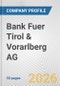 Bank Fuer Tirol & Vorarlberg AG Fundamental Company Report Including Financial, SWOT, Competitors and Industry Analysis - Product Thumbnail Image