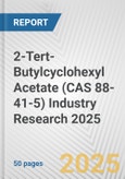 2-Tert-Butylcyclohexyl Acetate (CAS 88-41-5) Industry Research 2025: Global and Regional Market Trends 2019-2024 and Forecast to 2029- Product Image