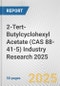 2-Tert-Butylcyclohexyl Acetate (CAS 88-41-5) Industry Research 2025: Global and Regional Market Trends 2019-2024 and Forecast to 2029 - Product Thumbnail Image