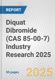 Diquat Dibromide (CAS 85-00-7) Industry Research 2025: Global and Regional Market Trends 2019-2024 and Forecast to 2029- Product Image