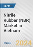Nitrile Rubber (NBR) Market in Vietnam: 2017-2023 Review and Forecast to 2027- Product Image