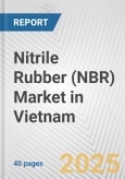 Nitrile Rubber (NBR) Market in Vietnam: 2017-2023 Review and Forecast to 2027- Product Image