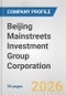 Beijing Mainstreets Investment Group Corporation Fundamental Company Report Including Financial, SWOT, Competitors and Industry Analysis - Product Thumbnail Image