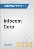 Infocom Corp. Fundamental Company Report Including Financial, SWOT, Competitors and Industry Analysis- Product Image