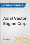 Axial Vector Engine Corp. Fundamental Company Report Including Financial, SWOT, Competitors and Industry Analysis- Product Image