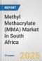 Methyl Methacrylate (MMA) Market in South Africa: 2019-2024 Review and Forecast to 2029 - Product Thumbnail Image