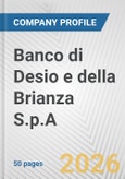 Banco di Desio e della Brianza S.p.A. Fundamental Company Report Including Financial, SWOT, Competitors and Industry Analysis- Product Image