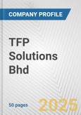 TFP Solutions Bhd Fundamental Company Report Including Financial, SWOT, Competitors and Industry Analysis- Product Image