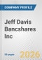 Jeff Davis Bancshares Inc. Fundamental Company Report Including Financial, SWOT, Competitors and Industry Analysis - Product Thumbnail Image