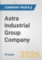 Astra Industrial Group Company Fundamental Company Report Including Financial, SWOT, Competitors and Industry Analysis - Product Thumbnail Image