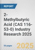 2-Methylbutyric Acid (CAS 116-53-0) Industry Research 2025: Global and Regional Market Trends 2019-2024 and Forecast to 2029- Product Image
