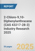 2-Chloro-9,10-Diphenylanthracene (CAS 43217-28-3) Industry Research 2025: Global and Regional Market Trends 2019-2024 and Forecast to 2029- Product Image