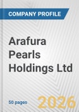 Arafura Pearls Holdings Ltd. Fundamental Company Report Including Financial, SWOT, Competitors and Industry Analysis- Product Image