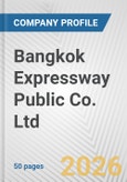 Bangkok Expressway Public Co. Ltd. Fundamental Company Report Including Financial, SWOT, Competitors and Industry Analysis- Product Image