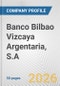 Banco Bilbao Vizcaya Argentaria, S.A. Fundamental Company Report Including Financial, SWOT, Competitors and Industry Analysis - Product Thumbnail Image
