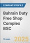 Bahrain Duty Free Shop Complex BSC Fundamental Company Report Including Financial, SWOT, Competitors and Industry Analysis - Product Thumbnail Image
