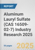 Aluminum Lauryl Sulfate (CAS 16509-02-7) Industry Research 2025: Global and Regional Market Trends 2019-2024 and Forecast to 2029- Product Image
