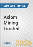 Axiom Mining Limited Fundamental Company Report Including Financial, SWOT, Competitors and Industry Analysis- Product Image