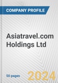 Asiatravel.com Holdings Ltd. Fundamental Company Report Including Financial, SWOT, Competitors and Industry Analysis- Product Image