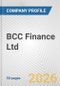 BCC Finance Ltd. Fundamental Company Report Including Financial, SWOT, Competitors and Industry Analysis - Product Thumbnail Image