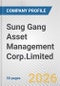Sung Gang Asset Management Corp.Limited Fundamental Company Report Including Financial, SWOT, Competitors and Industry Analysis - Product Thumbnail Image