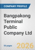 Bangpakong Terminal Public Company Ltd. Fundamental Company Report Including Financial, SWOT, Competitors and Industry Analysis- Product Image
