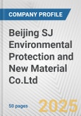 Beijing SJ Environmental Protection and New Material Co.Ltd. Fundamental Company Report Including Financial, SWOT, Competitors and Industry Analysis- Product Image