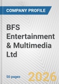 BFS Entertainment & Multimedia Ltd. Fundamental Company Report Including Financial, SWOT, Competitors and Industry Analysis- Product Image