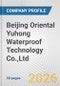 Beijing Oriental Yuhong Waterproof Technology Co.,Ltd Fundamental Company Report Including Financial, SWOT, Competitors and Industry Analysis - Product Thumbnail Image