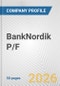 BankNordik P/F Fundamental Company Report Including Financial, SWOT, Competitors and Industry Analysis - Product Thumbnail Image