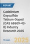 Gadolinium Oxysulfide Tebium-Doped (CAS 68609-43-8) Industry Research 2025: Global and Regional Market Trends 2019-2024 and Forecast to 2029 - Product Thumbnail Image