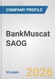 BankMuscat SAOG Fundamental Company Report Including Financial, SWOT, Competitors and Industry Analysis- Product Image
