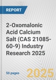2-Oxomalonic Acid Calcium Salt (CAS 21085-60-9) Industry Research 2025: Global and Regional Market Trends 2019-2024 and Forecast to 2029- Product Image