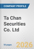 Ta Chan Securities Co. Ltd. Fundamental Company Report Including Financial, SWOT, Competitors and Industry Analysis- Product Image