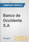 Banco de Occidente S.A. Fundamental Company Report Including Financial, SWOT, Competitors and Industry Analysis- Product Image