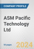 ASM Pacific Technology Ltd. Fundamental Company Report Including Financial, SWOT, Competitors and Industry Analysis- Product Image
