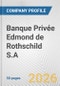 Banque Privée Edmond de Rothschild S.A. Fundamental Company Report Including Financial, SWOT, Competitors and Industry Analysis - Product Thumbnail Image