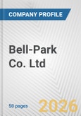 Bell-Park Co. Ltd. Fundamental Company Report Including Financial, SWOT, Competitors and Industry Analysis- Product Image
