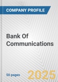 Bank Of Communications Fundamental Company Report Including Financial, SWOT, Competitors and Industry Analysis- Product Image