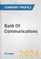 Bank Of Communications Fundamental Company Report Including Financial, SWOT, Competitors and Industry Analysis - Product Thumbnail Image