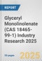 Glyceryl Monolinolenate (CAS 18465-99-1) Industry Research 2025: Global and Regional Market Trends 2019-2024 and Forecast to 2029 - Product Thumbnail Image