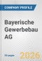 Bayerische Gewerbebau AG Fundamental Company Report Including Financial, SWOT, Competitors and Industry Analysis - Product Thumbnail Image