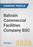 Bahrain Commercial Facilities Company BSC Fundamental Company Report Including Financial, SWOT, Competitors and Industry Analysis- Product Image
